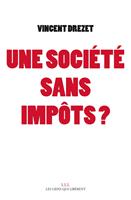   Une soci&eacute;t&eacute; sans imp&ocirc;ts ?