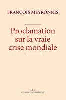   Proclamation sur la vraie crise mondiale
