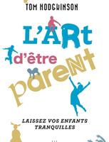   L'art d'&ecirc;tre parent...
