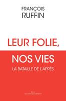   Leur folie, nos vies