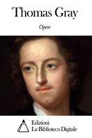   Opere di Thomas Gray