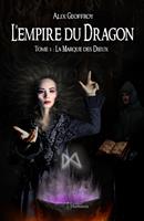 L'Empire du Dragon - Tome 3 : La Marque des Dieux