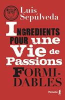   Ingrédients pour une vie de passions formidables