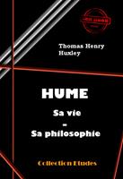   Hume : sa vie, sa philosophie [édition intégrale revue et mise à jour]