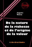   De la nature de la richesse et de l’origine de la valeur [édition intégrale revue et mise à jour]