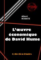   L&rsquo;&oelig;uvre &eacute;conomique de David Hume [&eacute;dition int&eacute;grale revue et mise &agrave; jour]