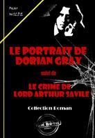   Le portrait de Dorian Gray (suivi de Le crime de Lord Arthur Savile) [&eacute;dition int&eacute;grale revue et mise &agrave; jour]