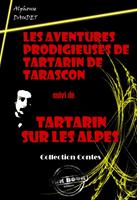   Les Aventures prodigieuses de Tartarin de Tarascon (suivi de Tartarin sur les Alpes) [&eacute;dition int&eacute;grale revue et mise &agrave; jour]