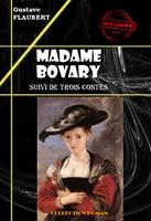   Madame Bovary (suivi de Trois contes) [édition intégrale revue et mise à jour]