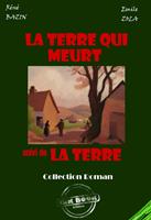  La terre qui meurt (suivi de La terre par Zola) [édition intégrale revue et mise à jour]