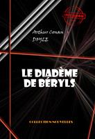   Le diadème de béryls [édition intégrale illustrée, revue et mise à jour]