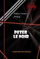   Peter le Noir [édition intégrale illustrée, revue et mise à jour]