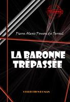   La baronne trépassée [édition intégrale revue et mise à jour]