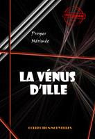   La Vénus d’Ille [édition intégrale revue et mise à jour]