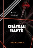   Château hanté [édition intégrale revue et mise à jour]