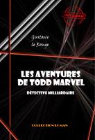   Les aventures de Todd Marvel, détective milliardaire (20 épisodes) [édition intégrale revue et mise à jour]