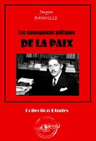   Les conséquences politiques de la paix [édition intégrale revue et mise à jour]