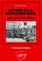   Histoire de la Révolution russe tome 1 : Février ; tome 2 : Octobre? [édition intégrale revue et mise à jour]