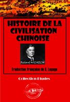   Histoire de la civilisation chinoise [édition intégrale revue et mise à jour]