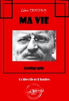   Ma vie - Autobiographie [édition intégrale revue et mise à jour]