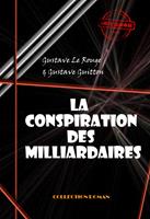   La conspiration des milliardaires (Tomes I, II, III & IV) [édition intégrale revue et mise à jour]
