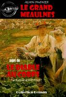   Le grand Meaulnes (suivi de Le diable au corps) [édition intégrale revue et mise à jour]