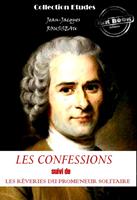   Les confessions (suivi de Les rêveries du promeneur solitaire) [édition intégrale revue et mise à jour]