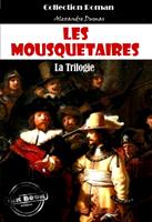   Les Mousquetaires, la trilogie : Les trois Mousquetaires - Vingt ans après - Le Vicomte de Bragelonne [édition intégrale revue et mise à jour]