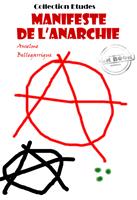   Manifeste de l’anarchie [édition intégrale revue et mise à jour]