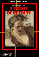   L'esprit de révolte [édition intégrale revue et mise à jour]