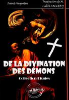   De la divination des d&eacute;mons [&eacute;dition int&eacute;grale revue et mise &agrave; jour]