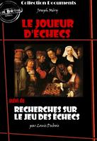   Le Joueur d'échecs suivi de Recherches sur le jeu des échecs [édition intégrale revue et mise à jour]
