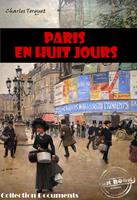   Paris en huit jours [&eacute;dition int&eacute;grale revue et mise &agrave; jour]