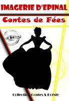   Contes de Fées (entièrement illustrés, Images d'Epinal) [édition intégrale revue et mise à jour]