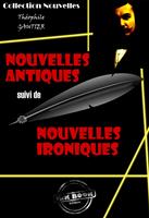   Nouvelles Antiques suivi de Nouvelles Ironiques [édition intégrale revue et mise à jour]