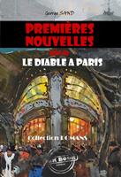  Premières nouvelles (suivi de Le Diable à Paris) [édition intégrale revue et mise à jour]