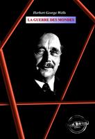   La guerre des mondes [édition intégrale revue et mise à jour]