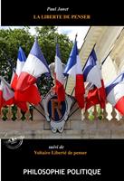   La liberté de penser par Paul Janet (suivi de Liberté de penser par Voltaire) [édition intégrale revue et mise à jour]