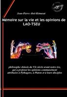   Mémoire sur la vie et les opinions de Lao-Tseu : philosophe chinois du VIe siècle avant notre ère, qui a professé les opinions communément attribuées à Pythagore, à Platon et à leurs disciples. [Nouv. éd. revue et mise à jour].