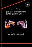   Quelques considérations sur les jeux en Chine et leur développement synchronique avec celui de l’Empire chinois. [Nouv. éd. revue et mise à jour].