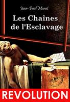   Les Chaînes de l’Esclavage : Essai révolutionnaire, d’après l’édition originale dite de l’An 1 – Texte complet et annoté, avec préface et annexes [Nouv. éd. entièrement revue et corrigée].
