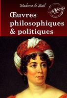   Œuvres philosophiques et politiques de Madame de Staël. Recueil complet et annoté : 4 livres [Nouv. éd. entièrement revue et corrigée].