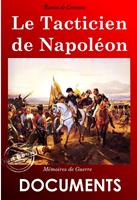   Le tacticien de Napol&eacute;on : M&eacute;moires de guerre du Baron de Comeau [&eacute;dition int&eacute;grale revue et mise &agrave; jour]
