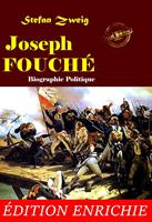   Joseph Fouché. Trad. de l'allemand par O. Bournac. Biographie complète et annotée, avec avant-propos, annexes et dossier sur l’œuvre [Nouv. éd. entièrement revue et corrigée].