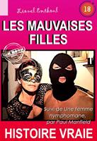   Les mauvaises filles, suivi de Une femme nymphomane [Histoire vraie]