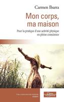   Mon corps, ma maison