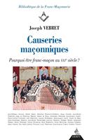   Causeries maçonniques - Pourquoi être franc-maçon au XXIe siècle ?