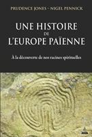   Une histoire de l'Europe païenne - A la découverte de nos racines spirituelles