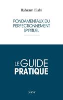   Le guide pratique - Fondamentaux du perfectionnement spirituel