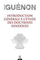   Introduction g&eacute;n&eacute;rale &agrave; l'&eacute;tude des doctrines hindoues